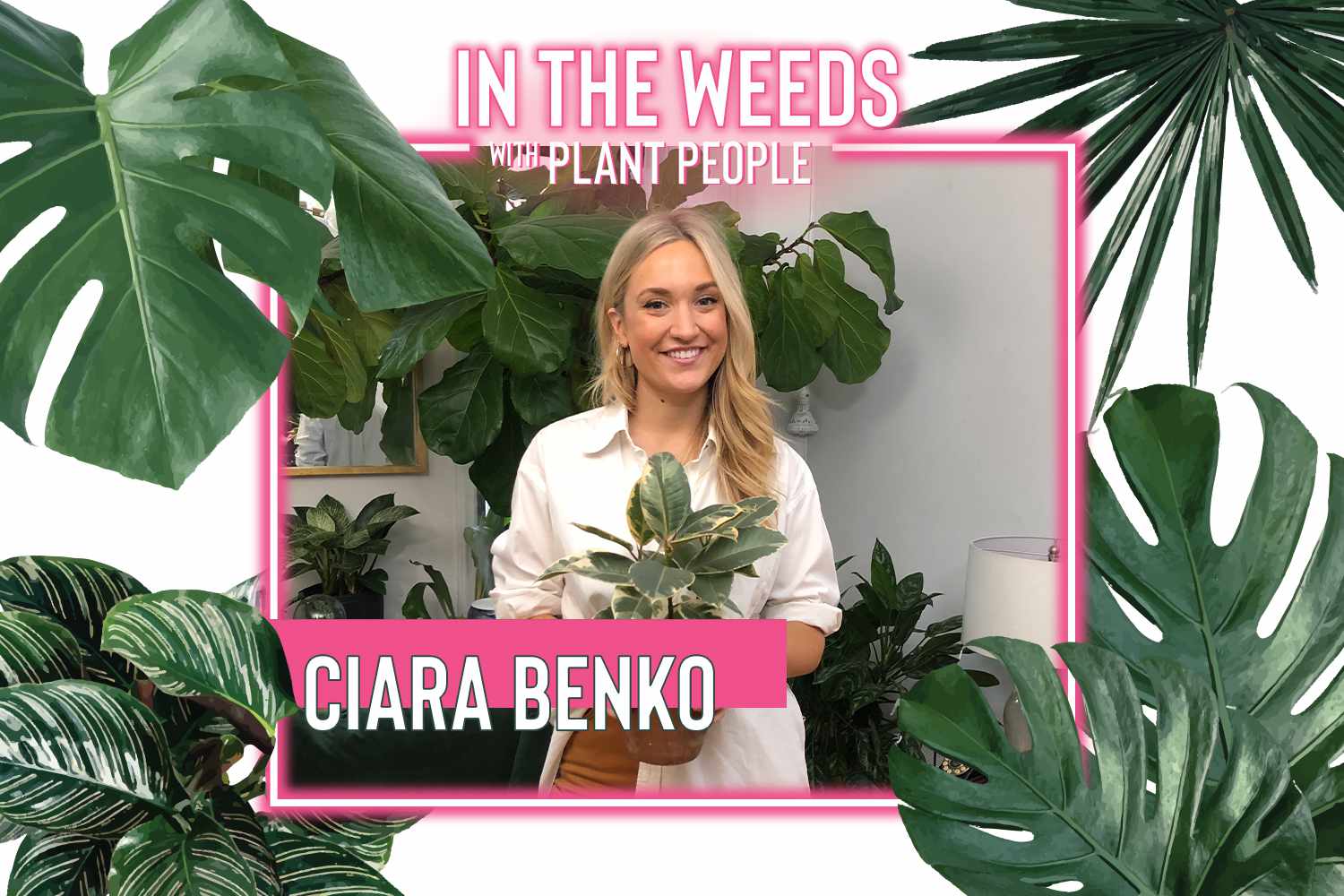 Ciara Benko para In the Weeds With Plant People