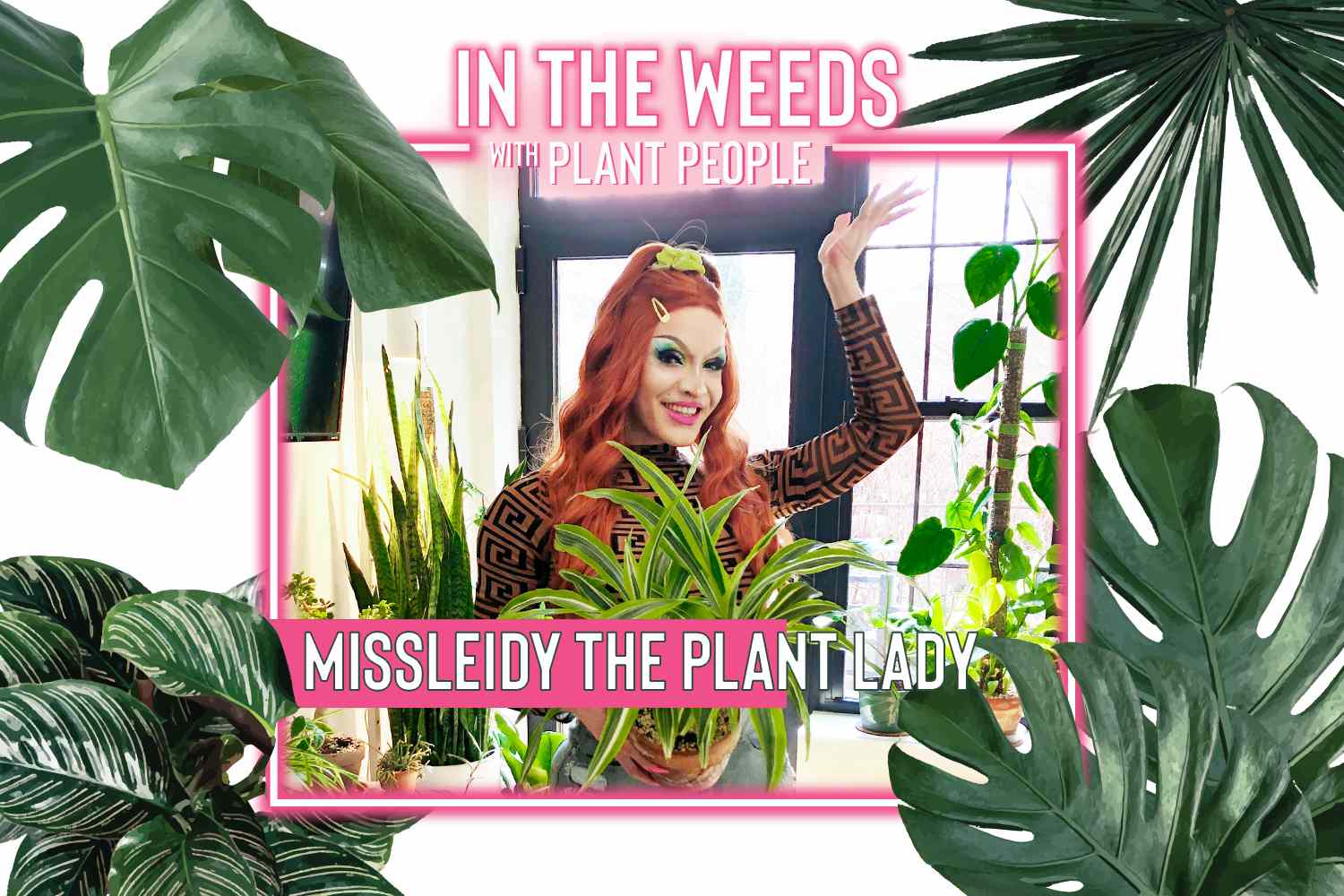 MissLeidy the Plant Lady posiert für In the Weeds With Plant People